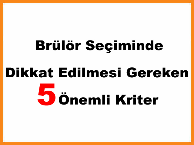 Brlr Seiminde Dikkat Edilmesi Gereken 5 nemli Kriter