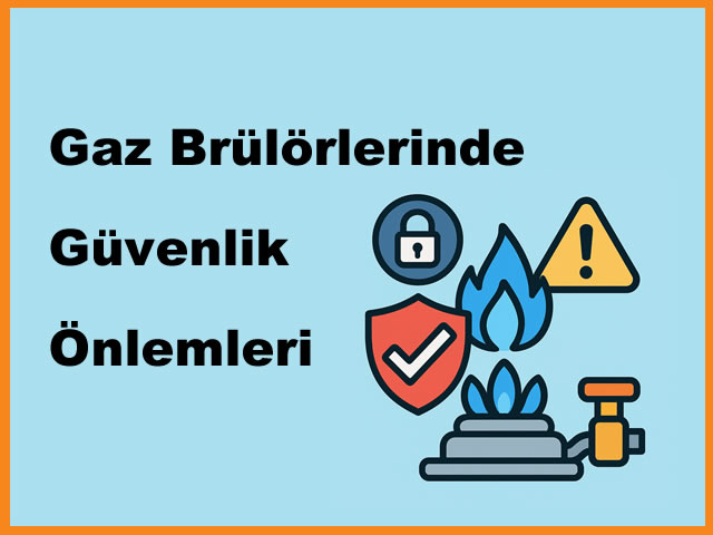 Gaz Brlrlerinde Gvenlik nlemleri
